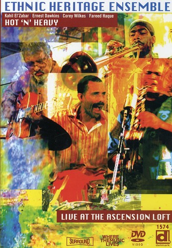 Hot N Heavy: Live At The Ascension Loft -- Ethnic Heritage Ensemble, DVD