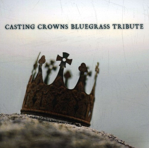 Casting Crowns Bluegrass Tribute -- Bluegrass Tribute Players, CD