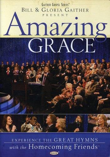 Amazing Grace -- Gaither,Bill & Gloria / Homecoming Friends, DVD