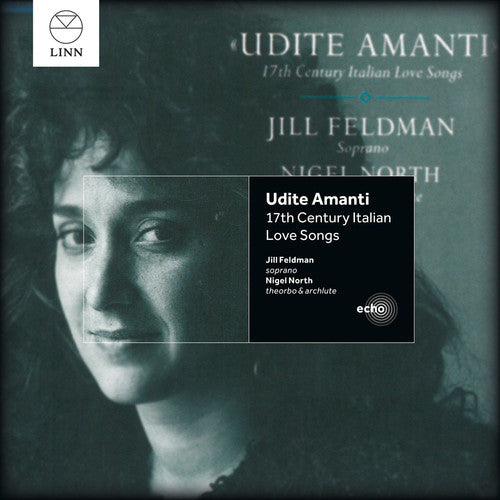 Udite Amanti - 17TH Century Italian Love Songs -- Monteverdi / Feldman / North, CD