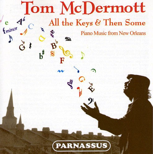 All The Keys & Then Some: Piano Music From New -- Tom McDermott, CD