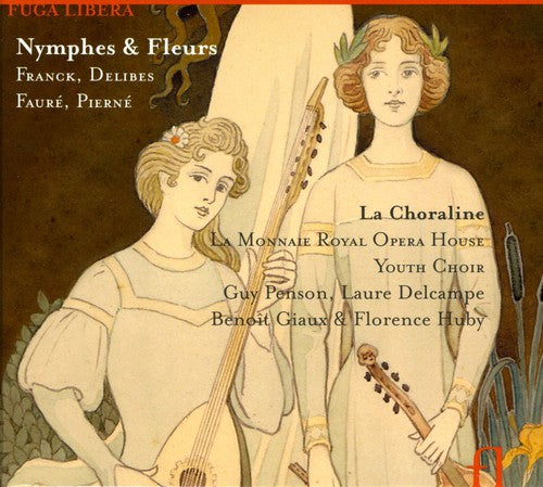 Nymphes & Fleurs -- La Choraline / Giaux / Huby / Penson / Delcampe, CD
