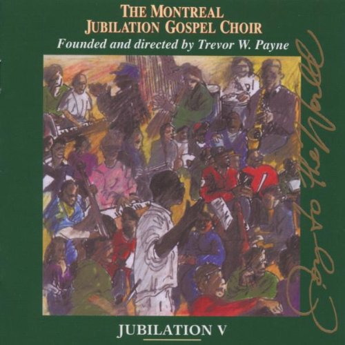 Jubilation 5: Joy Of The World -- Montreal Jubilation Gospel Choir, CD
