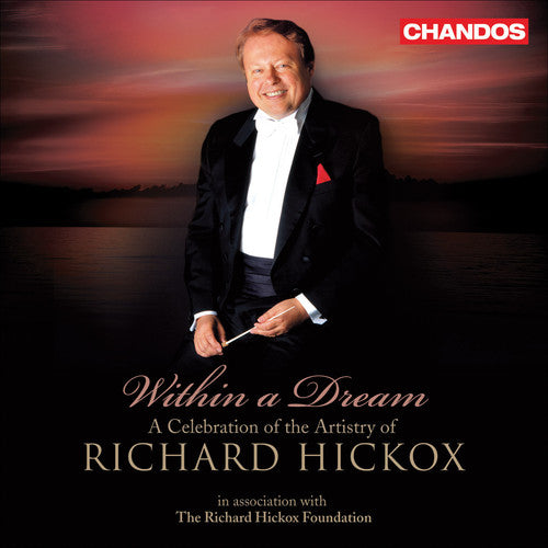 Within A Dream: Celebration Of Artistry Of Richard -- Hickox,Richard / City Of London Sinfonia, CD