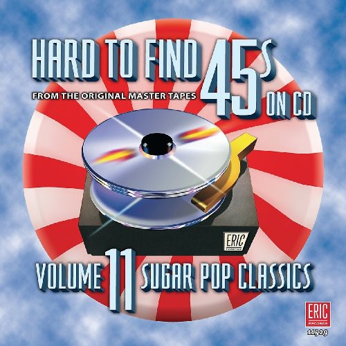 Hard-To-Find 45S 11: Sugar Pop Classics / Various, Hard-To-Find 45S 11: Sugar Pop Classics / Various, CD