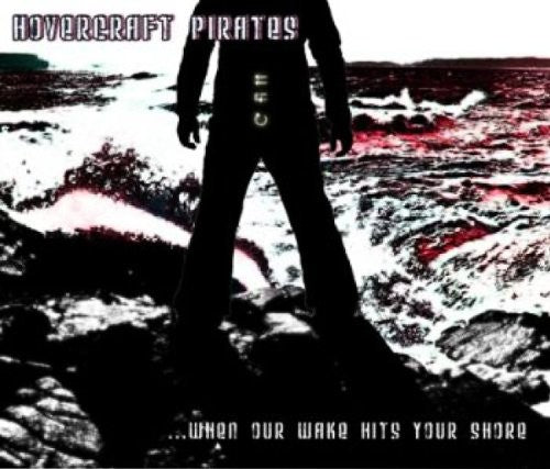 When Our Wake Hits Your Shore -- Hovercraft Pirates, CD