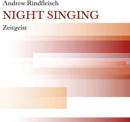 Night Singing -- Rindfleischandrew / Okeefe / Zeitgeist, CD