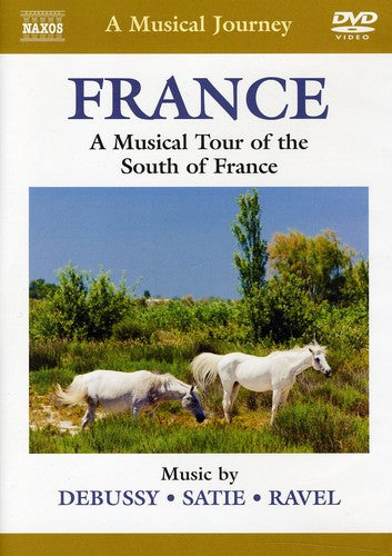 Musical Journey: France / Musical Tour Of South Of -- Debussy / Satie / Ravel, DVD