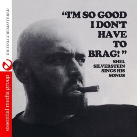 I'm So Good I Don't Have To Brag -- Shel Silverstein, CD