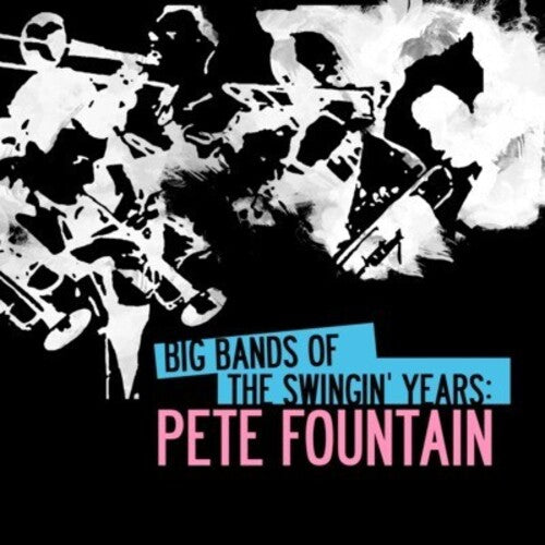 Big Bands Swingin Years: Pete Fountain -- Pete Fountain, CD