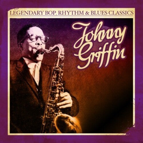 Legendary Bop Rhythm & Blues Classics -- Johnny Griffin, CD
