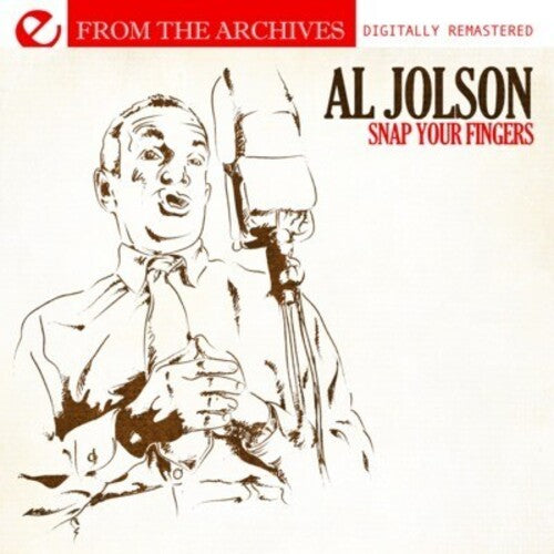 Snap Your Fingers - From The Archives -- Al Jolson, CD