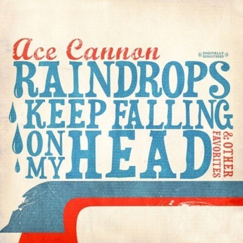 Raindrops Keep Falling On MY Head & Other -- Ace Cannon, CD