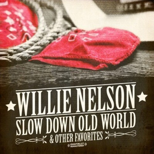 Slow Down Old World & Other Favorites -- Willie Nelson, CD