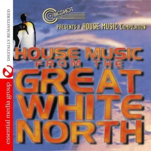 House Music From The Great White North -- House Music From The Great White North / Various, CD