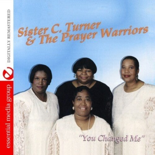 You Changed Me -- Turner,Siser C. / Prayer Warriors, CD