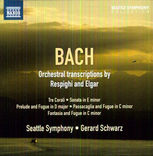 Orchestral Transcriptions BY Respighi & Elgar -- Bach / Respighi / Elgar / Seattle SYM / Talvi, CD