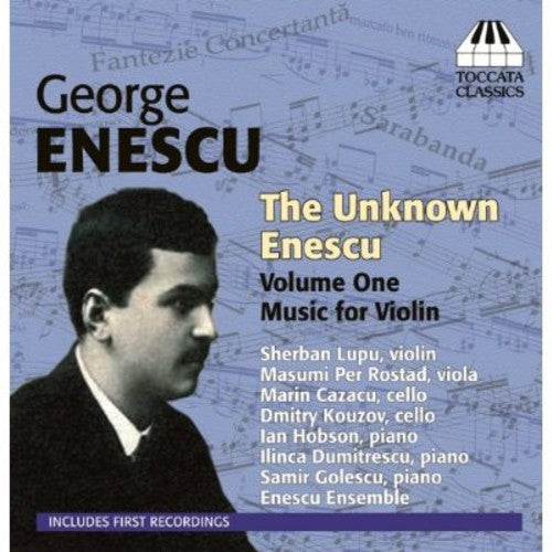 Unknown Enescu 1 / Music For Violin -- Enescu / Lupu / Rostad / Cazacu / Kouzov / Hobson, CD