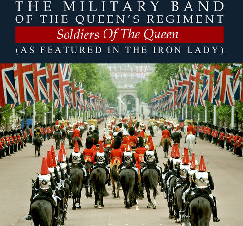 Soldiers Of The Queen -- Military Band Of The Queen's Regiment, CD