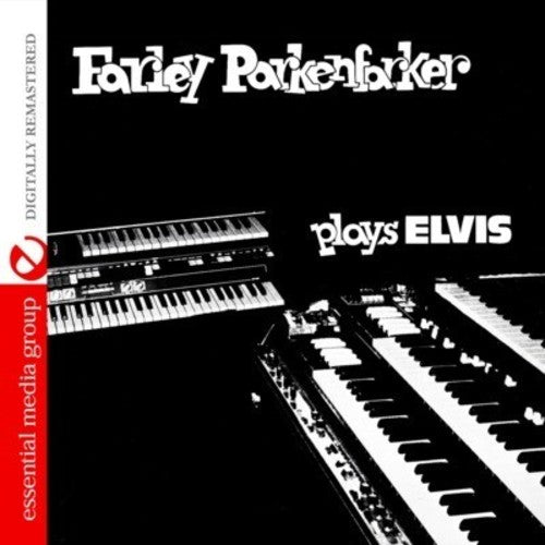 Farley Parkenfarker Plays Elvis -- Farley Parkenfarker, CD