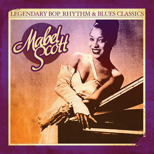 Legendary Bop Rhythm & Blues Classics -- Mabel Scott, CD
