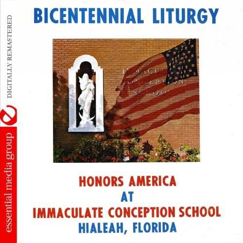 Bicentennial Liturgy Honors America -- Immaculate Conception School, CD