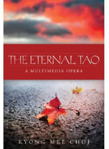 Eternal Tao: A Multimedia Opera -- Choi / Aavala / Williams, DVD