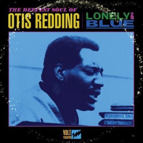 Lonely & Blue: The Deepest Soul Of Otis Redding, Otis Redding, LP