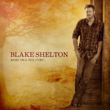 Based On A True Story, Blake Shelton, CD