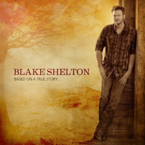 Based On A True Story, Blake Shelton, CD