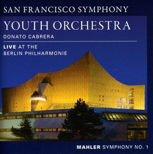 Symphony 1: Live At The Berlin Philharmonie -- Mahler / San Francisco SYM Youth Orch / Cabrera, CD