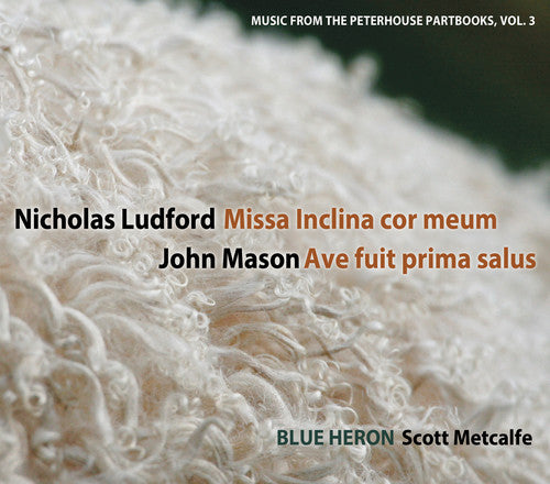 Vol 3 Music From The Peterhouse Partbooks: Missa I -- Ludford / Mason, CD