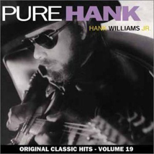 Pure Hank (Original Classic Hits 19) -- Hank Williams JR, CD