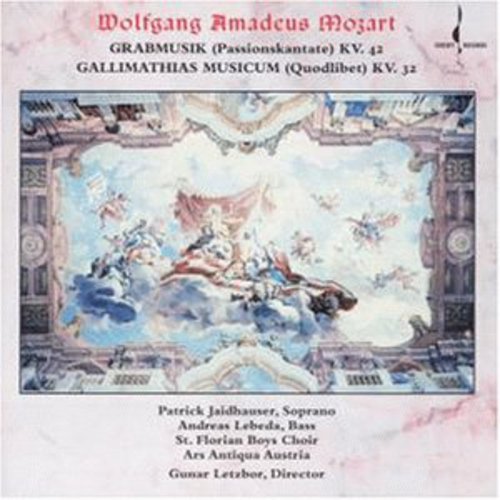Grabmusik KV 42 / Gallimathias Musicum KV 32 -- Mozart / Ars Antiqua Austria, CD
