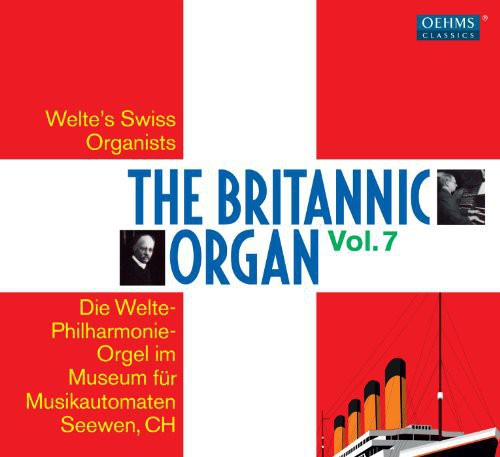 Britannic Organ 8 -- Bossi / Welte Philharmonie Organ Seewen, CD