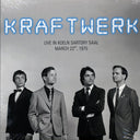 Kraftwerk - Live In Koeln Sartory Saal, March 25th, 1975 - Vinyl LP, LP