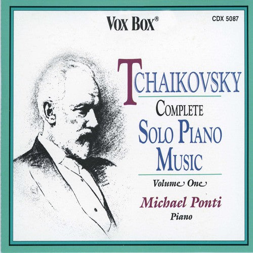 Complete Piano Music 1 -- Michael Tchaikovsky / Ponti, CD