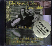 The Gerard Edery Ensemble, Linda Amiga - Love Songs Of The Sephardim And Renaissance Spain - CD