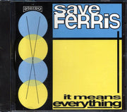 Save Ferris  - It Means Everything - CD