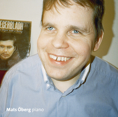 Piano Improvisations Inspired BY Berndt Egerbladh -- Mats Oberg, CD