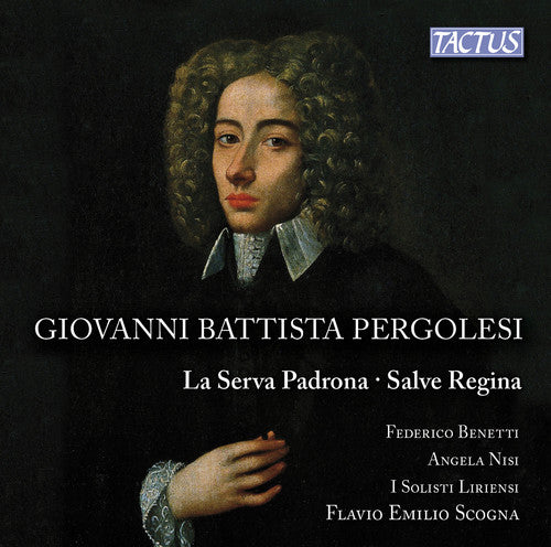 La Serva Padrona & Salve Regina -- Battista / I Solisti Lirensi / Scogna / Benetti, CD