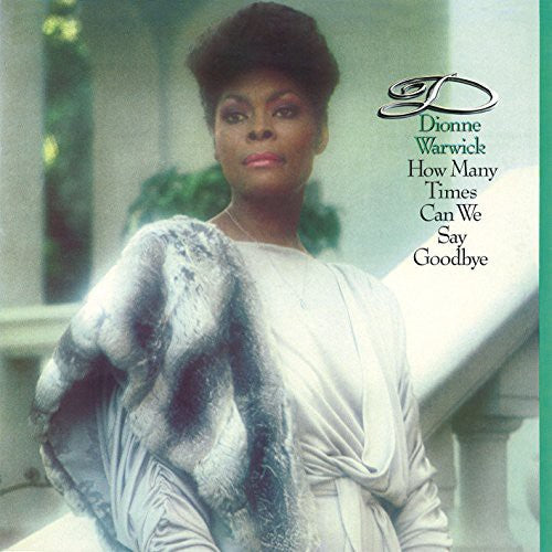 How Many Times Can We Say Goodbye -- Dionne Warwick, CD