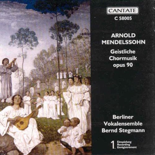 Geistliche Chormusik Motets Op 90 -- Mendelssohn,Arnold / Berlin Vocal Ens / Stegmann, CD