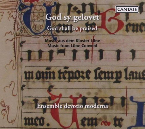 God Shall Be Praised: Music From Lune Convent -- Ensemble Devotio Moderna / Volkhardt, CD