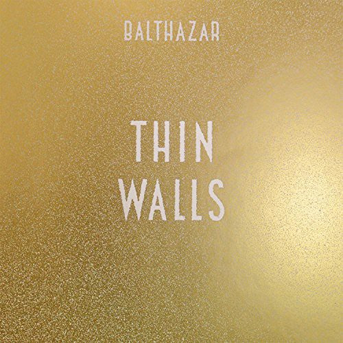 Thin Walls, Balthazar, LP
