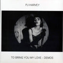 PJ Harvey - To Bring You My Love: Demos (180g) - Vinyl LP, LP