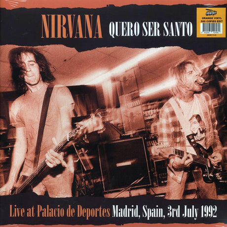 Nirvana - Quero Ser Santo: Live At Palacio De Deportes, Madrid, Spain, 3rd July 1992 (2xLP) (orange vinyl) - Vinyl LP, LP