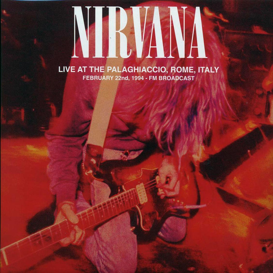 Nirvana - Live At The Palaghiaccio, Rome, Italy, February 22nd, 1994 FM Broadcast (2xLP) -- LP
