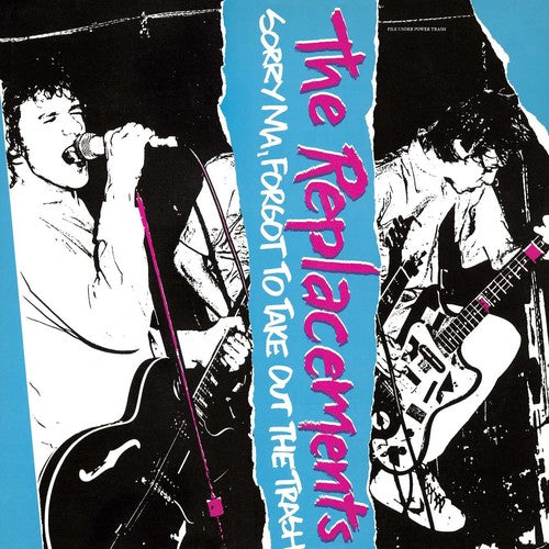 Sorry Ma Forgot To Take Out The Trash, Replacements, LP
