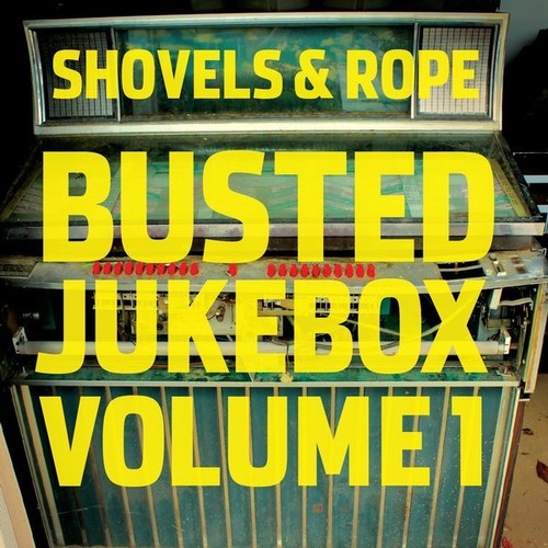 Busted Jukebox: Volume 1, Shovels & Rope, LP